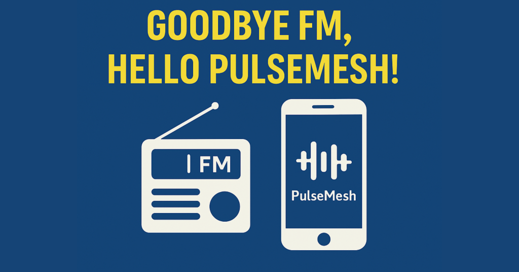Goodbye FM, Hello PulseMesh